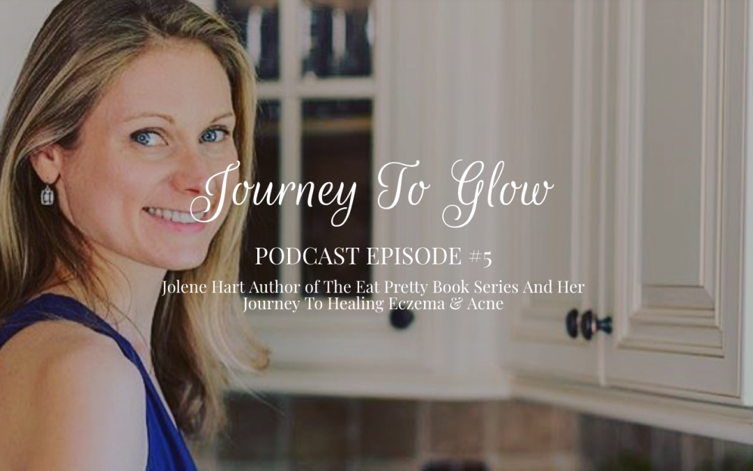 JTG #5 Author Jolene Hart On Healing Eczema & Acne