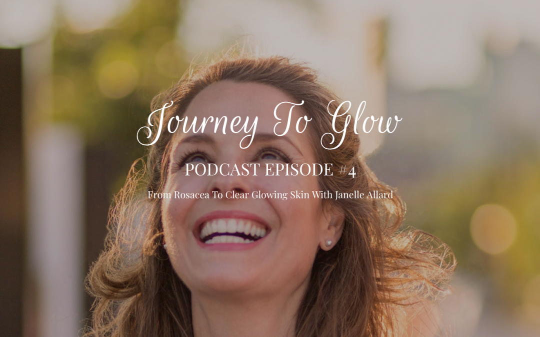 JTG #4 Healing Rosacea Naturally With Janelle Allard