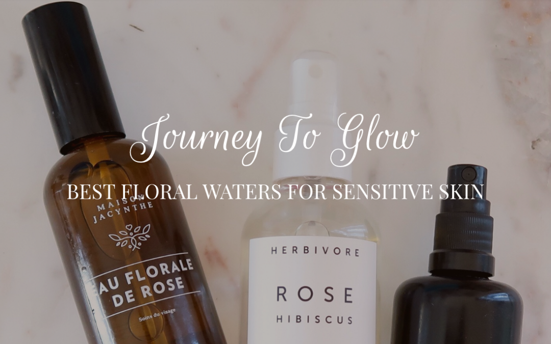 Best Floral Waters For Sensitive Skin