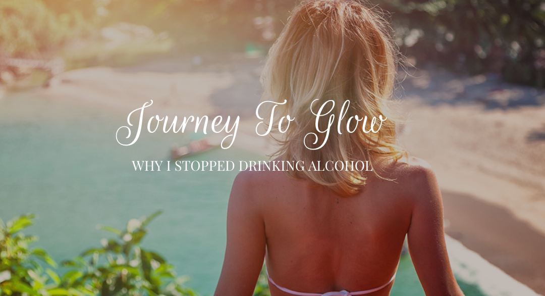 Why I Stopped Drinking Alcohol