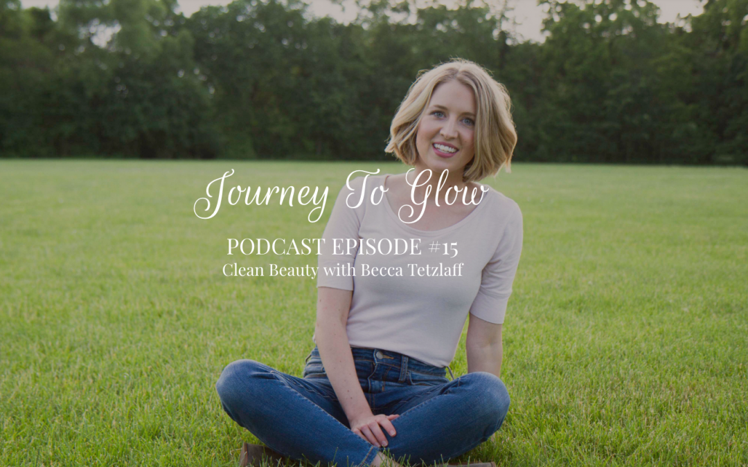 JTG #15 Clean Beauty with Becca Tetzlaff