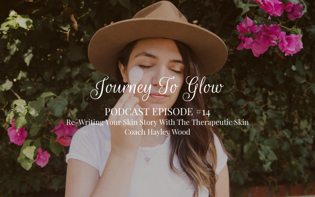 JTG #14 Re-Writing Your Skin Story With The Therapeutic Skin Coach