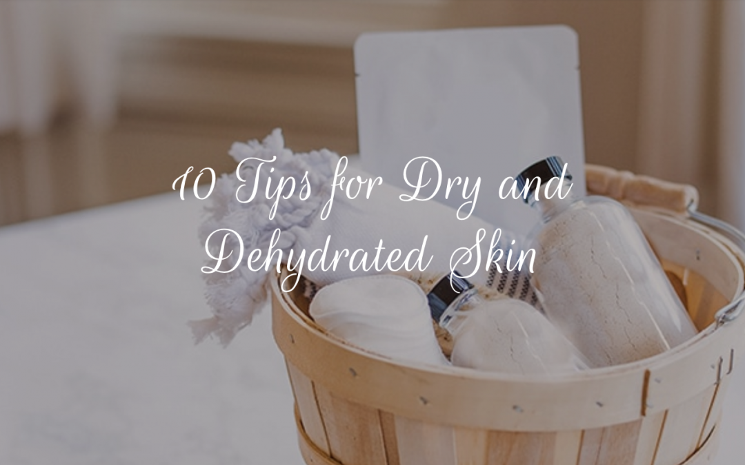 10 tips for dry and dehydrated skin