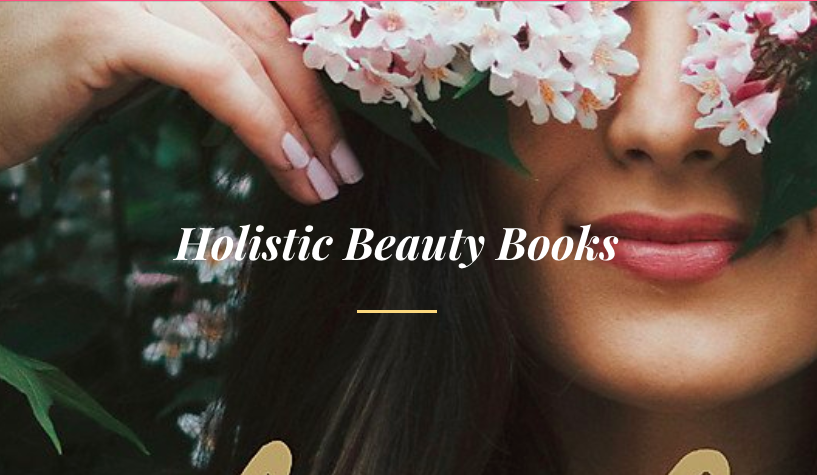 15 Favorite Holistic Beauty & Wellness Books