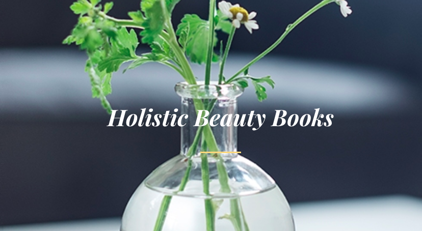 15 Favorite Holistic Beauty & Wellness Books