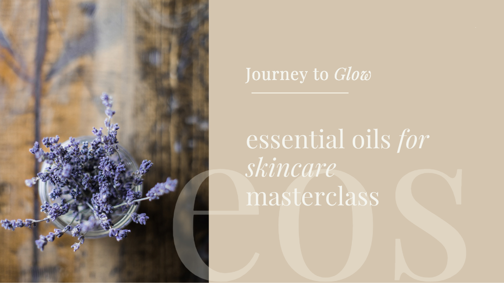 Essential Oils For Skincare Masterclass